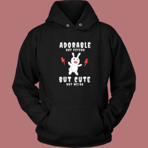 Adorable But Psycho Rabbit Hoodie Style