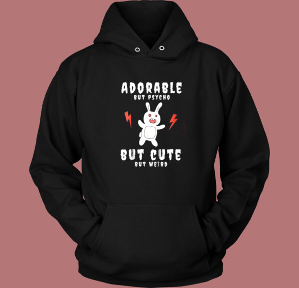 Adorable But Psycho Rabbit Hoodie Style