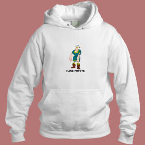 Alice The Goon I Love Popeye Aesthetic Hoodie Style