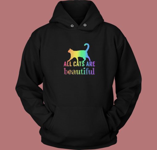 All Cats Are Beautiful Pride Hoodie Style All Cats Are Beautiful Pride Hoodie Style