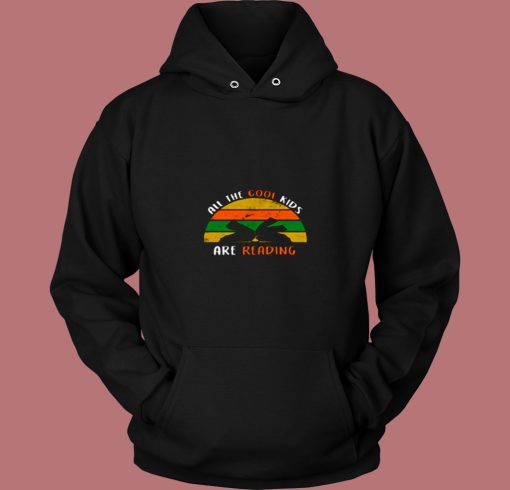 All The Cool Kids Are Reading 80s Hoodie All The Cool Kids Are Reading 80s Hoodie