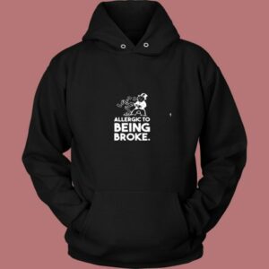 Allergic To Broke Vintage Hoodie