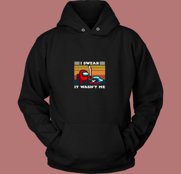 Among Us I Swear It Wasn’t Me Funny Gamer Vintage Hoodie