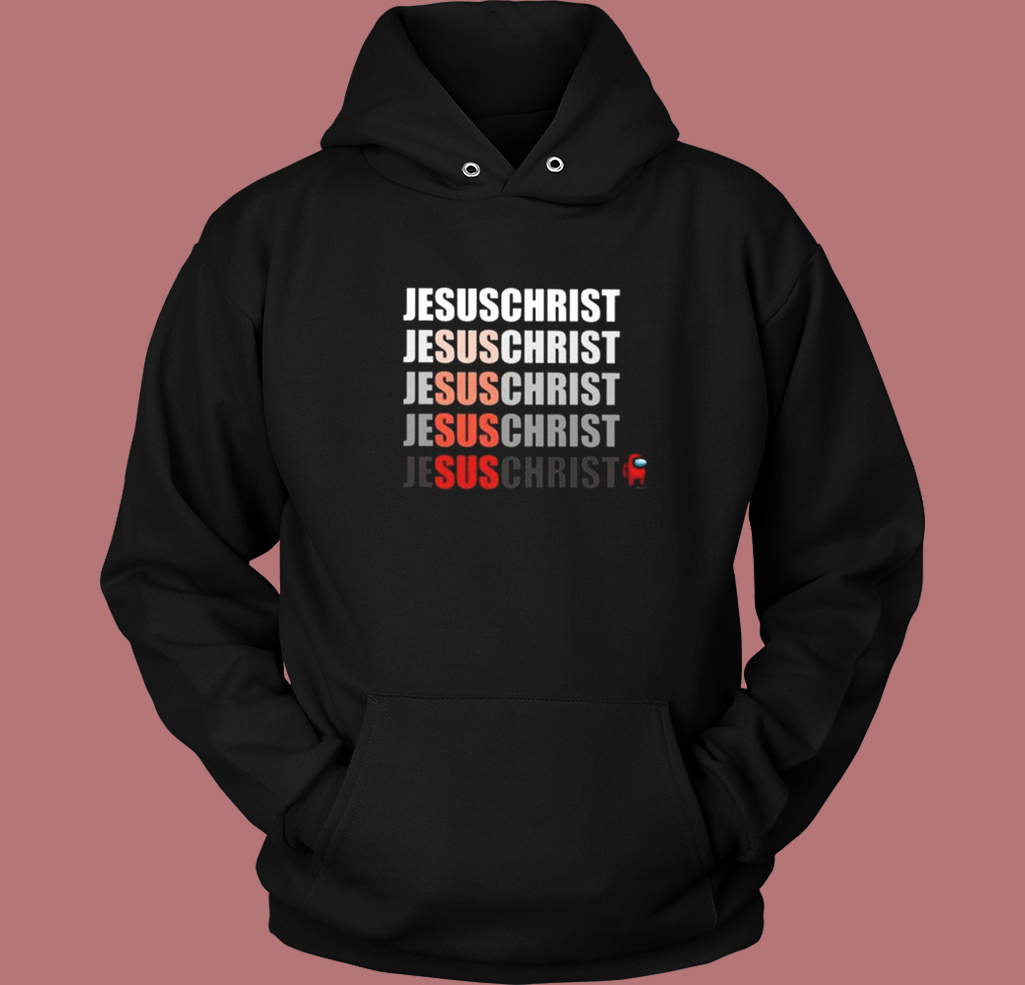 Among Us Jesus Christ Sus Hoodie Style Among Us Jesus Christ Sus Hoodie Style