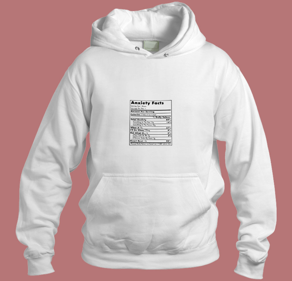 Anxiety Shirt Nutrition Facts Aesthetic Hoodie Style Anxiety Shirt Nutrition Facts Aesthetic Hoodie Style