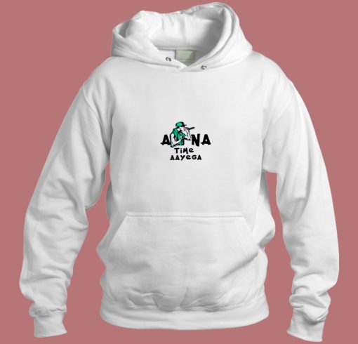 Apna Time Aayega Aesthetic Hoodie Style Apna Time Aayega Aesthetic Hoodie Style