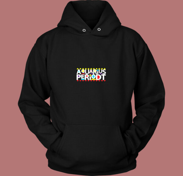 Aquarius Periodt Vintage Hoodie