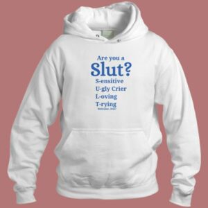 Are You A Slut Classic Hoodie Style