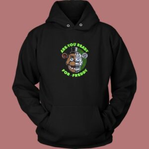 Are You Ready for Freddy Hoodie Style