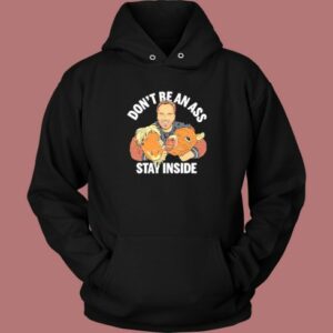 Arnold Schwarzenegger Dont Be An Ass Hoodie Style 2