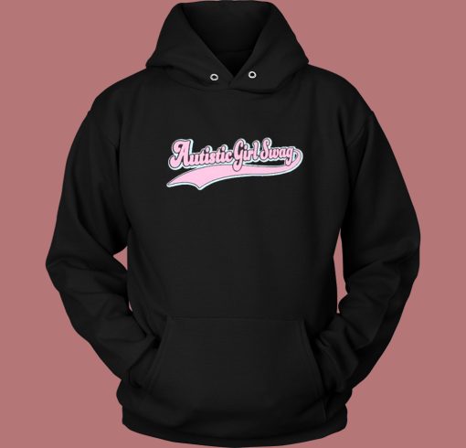 Autistic Girl Swag Hoodie Style Autistic Girl Swag Hoodie Style