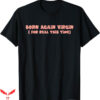 Autistic Virgin T-Shirt For Real This Time T-Shirt Trending