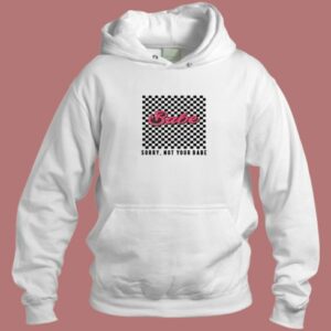 Babe Sorry Not Your Babe Hoodie Style