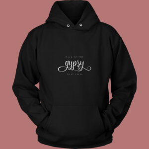 Back To The Gypsy That I Was Vintage Hoodie 1