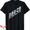 Bad Man T-Shirt Bad Company Til The Day I Die Classic