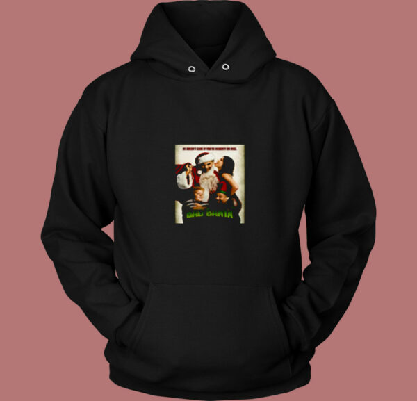 Bad Santa Funny Christmas Movie Comedy 80s Hoodie