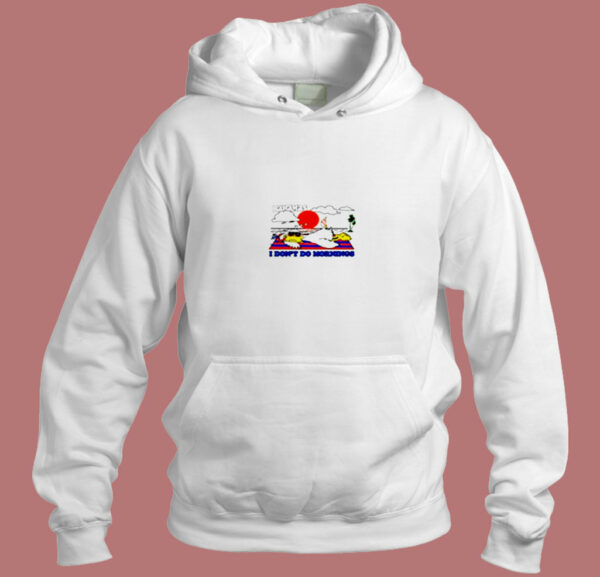 Bahamas I Dont Do Mornings Aesthetic Hoodie Style