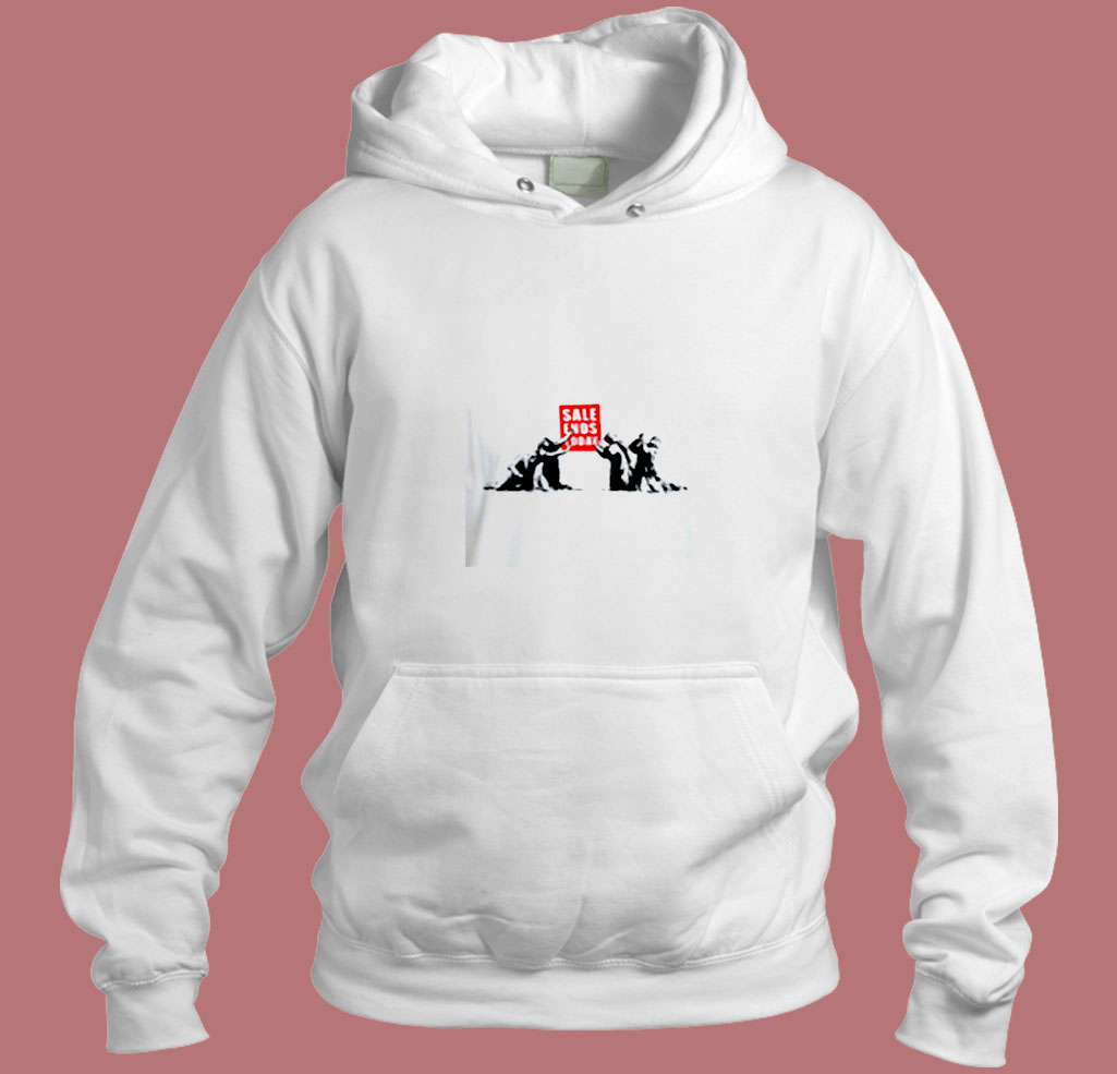 Banksy Sale Ends Aesthetic Hoodie Style Banksy Sale Ends Aesthetic Hoodie Style