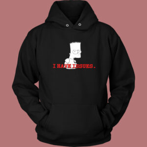Bart Simpson Have Issue Hoodie Style 1