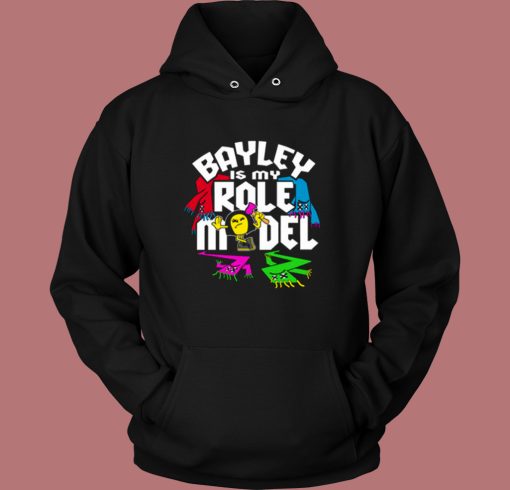 Bayley Is My Role Model Hoodie Style Bayley Is My Role Model Hoodie Style