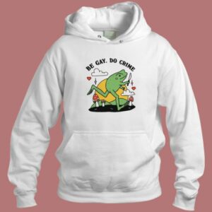 Be Gay Do Crime Frog Funny Hoodie Style 2
