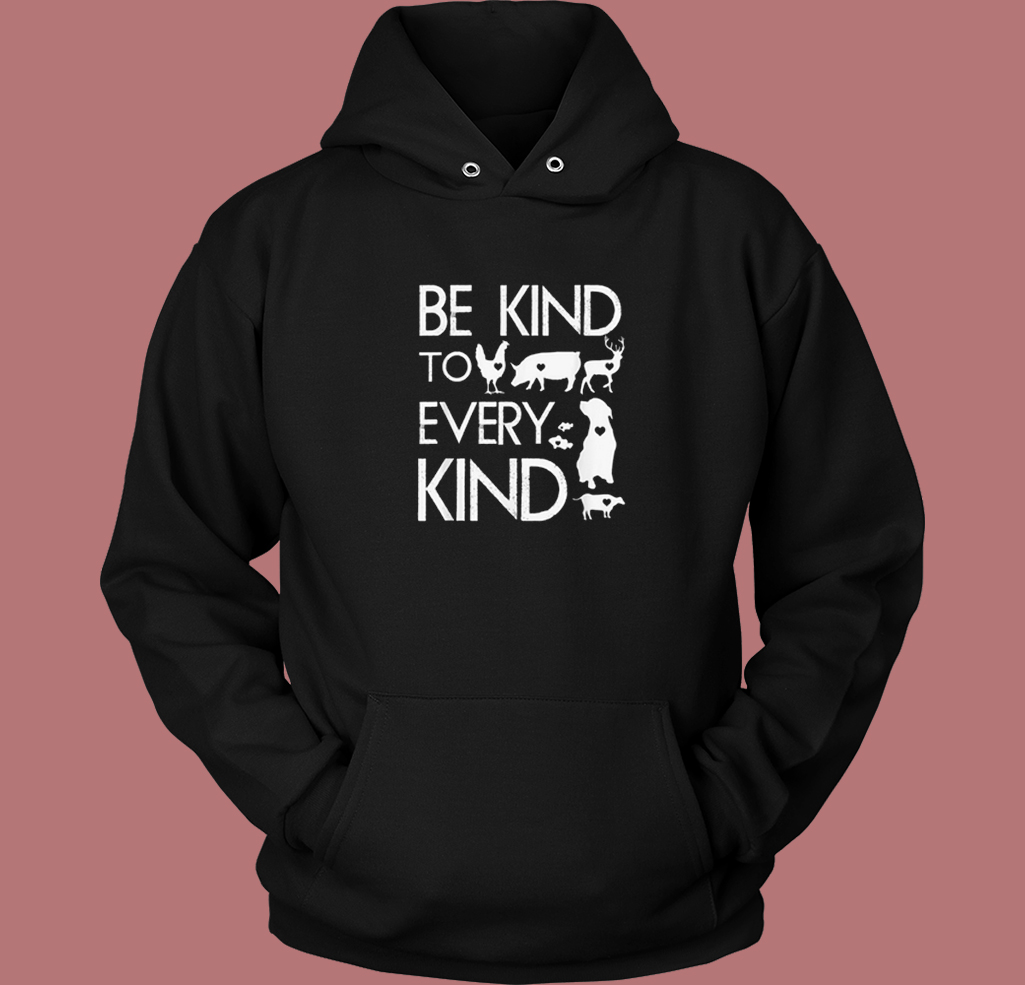 Be Kind To Every Kind Hoodie Style Be Kind To Every Kind Hoodie Style
