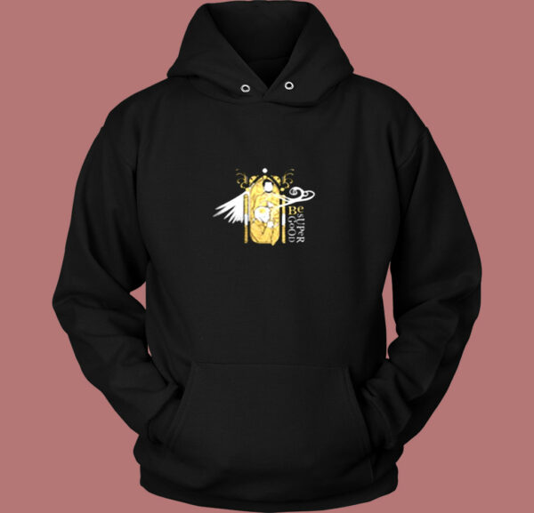 Be Super Good Vintage Hoodie