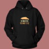 Be Whatever You Want To Be Vintage Hoodie