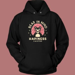 Bear in Mind Happiness Hoodie Style