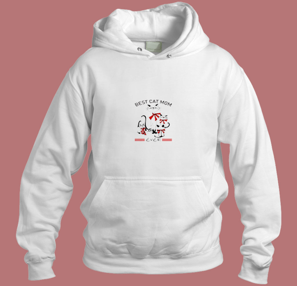 Best Cat Mom Ever Aesthetic Hoodie Style Best Cat Mom Ever Aesthetic Hoodie Style