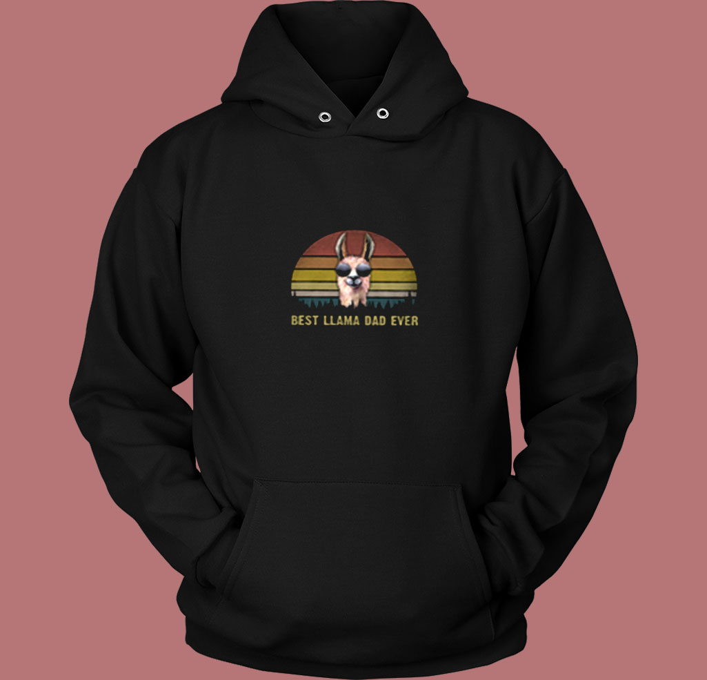 Best Llama Dad Ever Vintage Hoodie Best Llama Dad Ever Vintage Hoodie