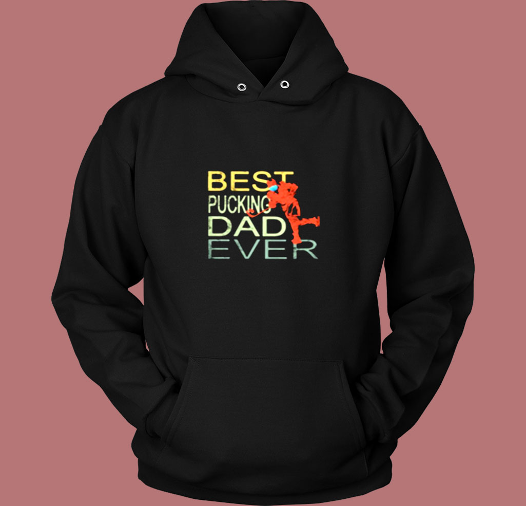 Best Pucking Dad Ever Hockey Vintage Hoodie Best Pucking Dad Ever Hockey Vintage Hoodie