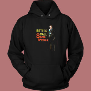 Better Call Some Bitches Saul Goodman Hoodie Style 1