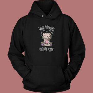 Betty Boop Let That Shit Go Hoodie Style 2