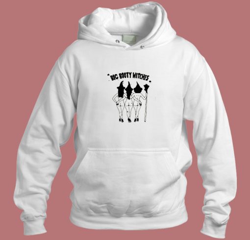 Big Booty Witches Aesthetic Hoodie Style Big Booty Witches Aesthetic Hoodie Style