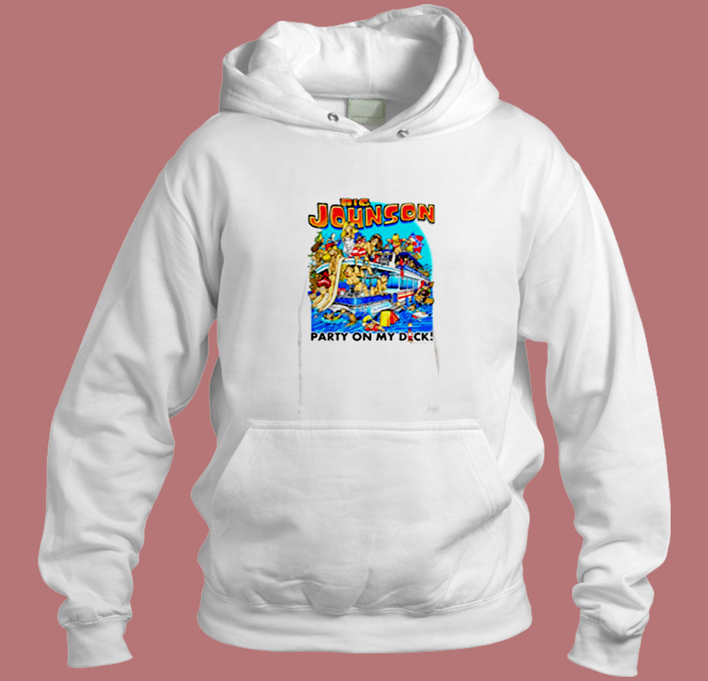 Big Johnson Party On My Dick Fishing Baits Aesthetic Hoodie Style Big Johnson Party On My Dick Fishing Baits Aesthetic Hoodie Style
