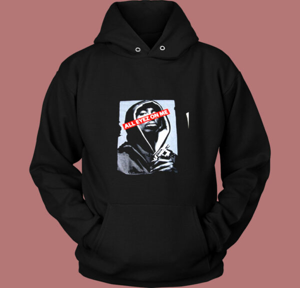 Bishop Juice Tupac Shakur All Eyes On Me Vintage Hoodie