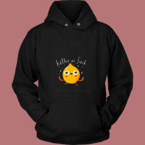 Bitter As Fuck 80s Hoodie 2