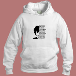 Bob Dylan May Your Hands Always Be Busy Aesthetic Hoodie Style