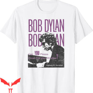 Bob Dylan T-Shirt Crawl Out Your Window Singer Songwriter
