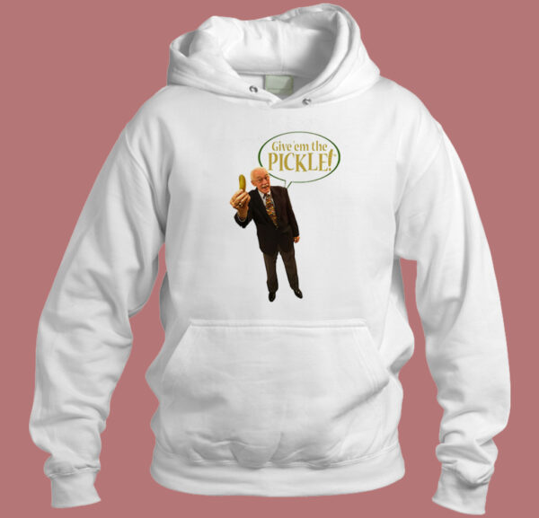 Bob Farrell Give The Pickle Hoodie Style