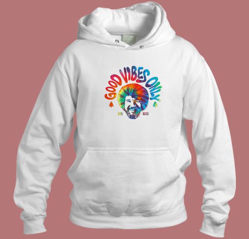 Bob Ross Good Vibes Only Hoodie Style Bob Ross Good Vibes Only Hoodie Style