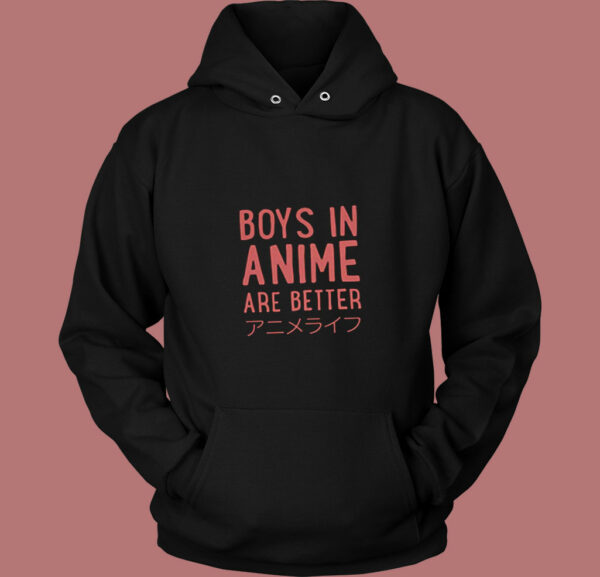Boys In Anime Are Better 80s Hoodie