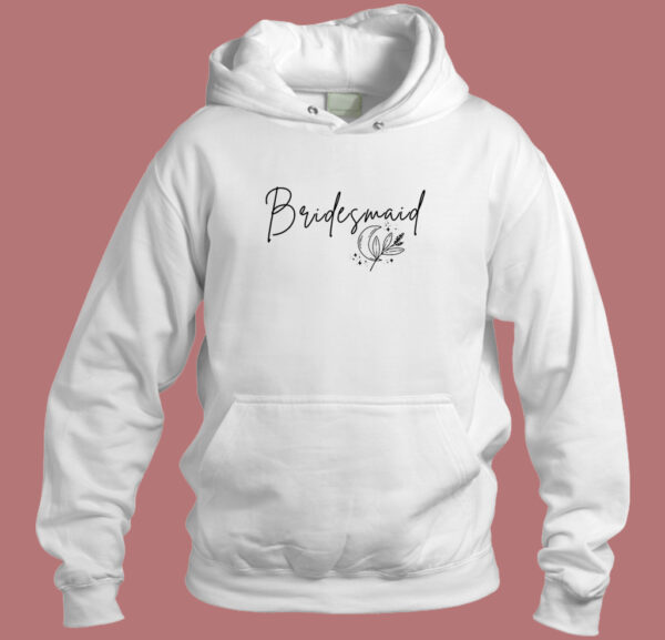 Bridesmaid Flower Aesthetic Hoodie Style