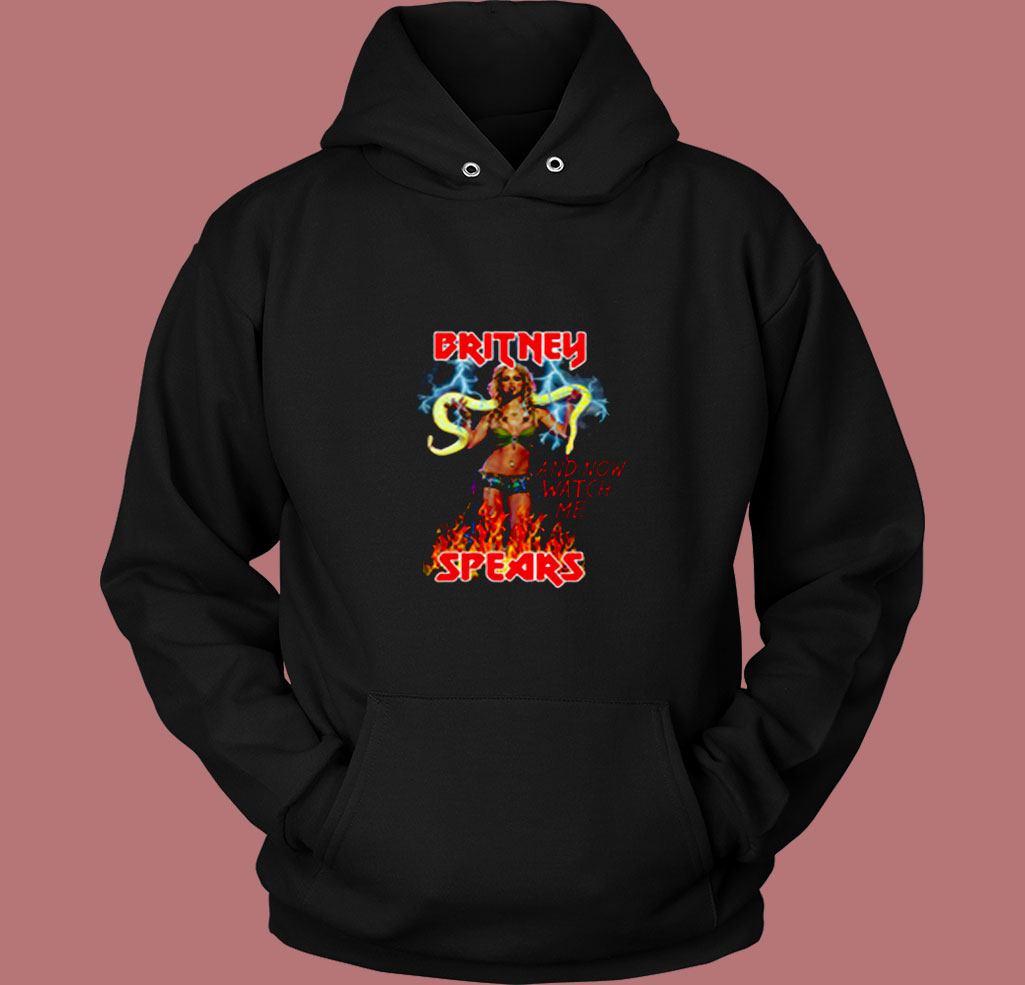 Britney Spears And Now Watch Me 80s Hoodie Britney Spears And Now Watch Me 80s Hoodie