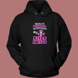 Buckle Up Buttercup Skull Girl Hoodie Style