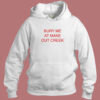 Bury Me At Make Out Creek Hoodie Style