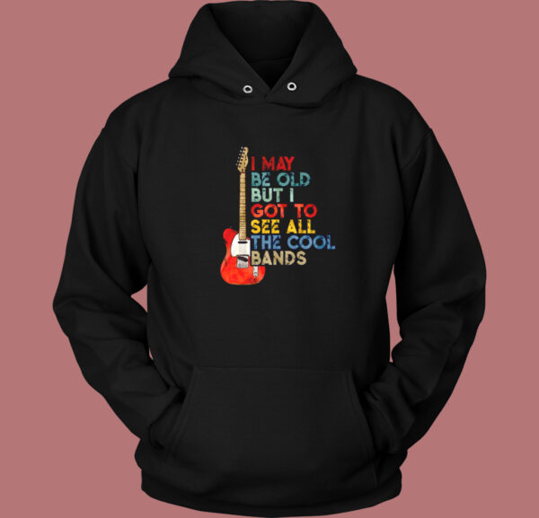 But I Got To See All The Cool Bands Hoodie Style