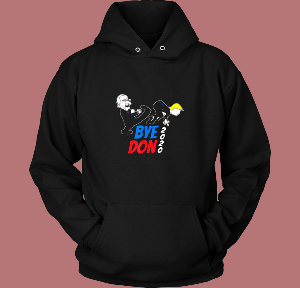 Bye Don Joe Biden Kicking Trump 2020 Vintage Hoodie Bye Don Joe Biden Kicking Trump 2020 Vintage Hoodie