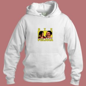 Bye Felicia Friday Ice Cube Aesthetic Hoodie Style